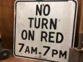 ヴィンテージ　ジャンク看板　NO TURN　ON　RED　７AM　７PM